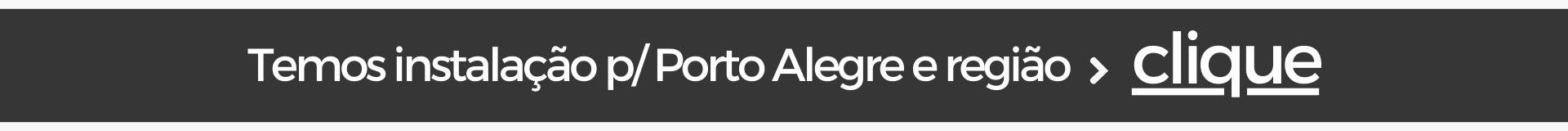 Instalação p/ Porto Alegre e região